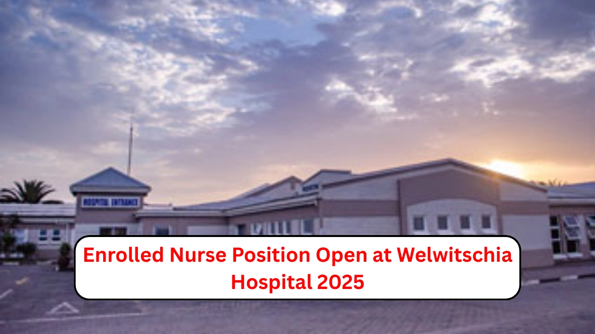 Enrolled Nurse Position Open at Welwitschia Hospital 2025