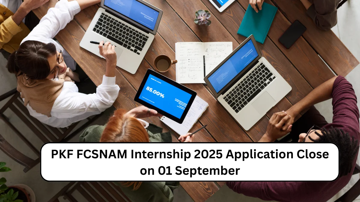 PKF FCSNAM Internship 2025 Application Close on 01 September