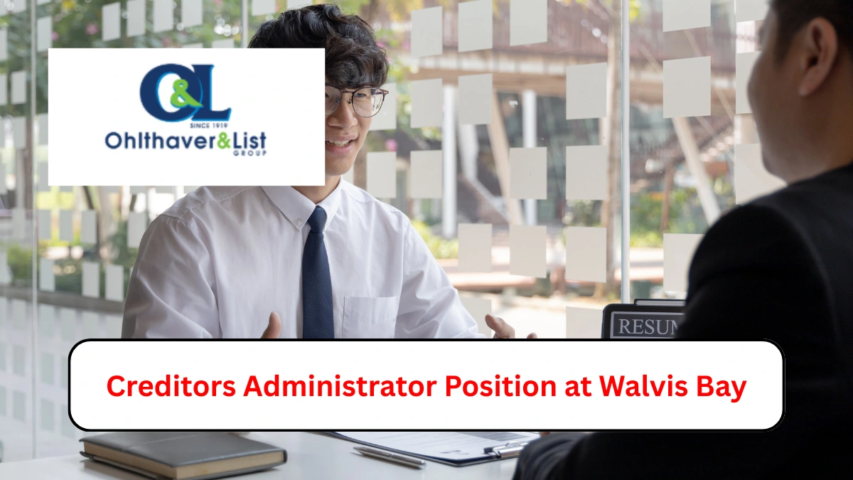 Creditors Administrator Position at Walvis Bay