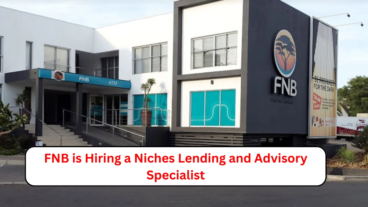 FNB is Hiring a Niches Lending and Advisory Specialist