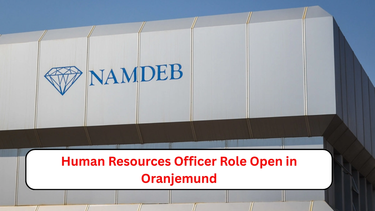 Human Resources Officer Role Open in Oranjemund