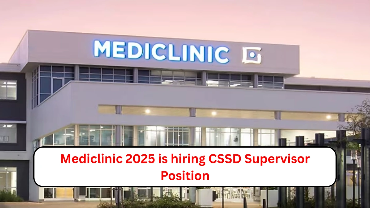 Mediclinic 2025 is hiring CSSD Supervisor Position