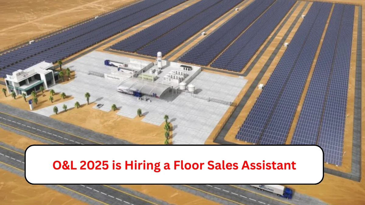 O&L 2025 is Hiring a Floor Sales Assistant