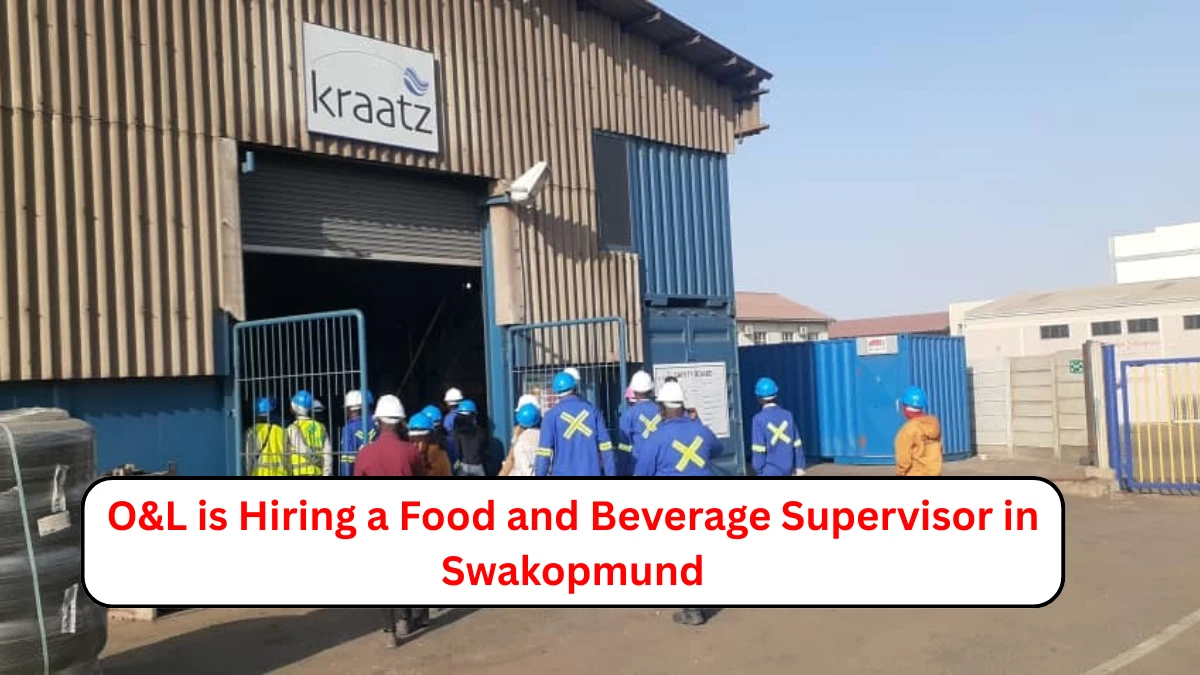 O&L is Hiring a Food and Beverage Supervisor in Swakopmund