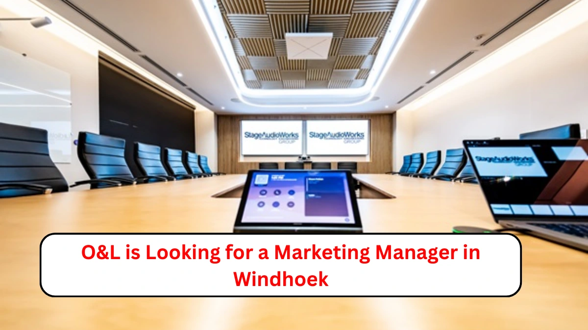 O&L is Looking for a Marketing Manager in Windhoek