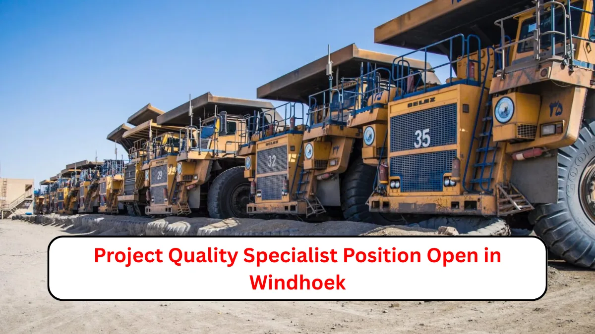 Project Quality Specialist Position Open in Windhoek